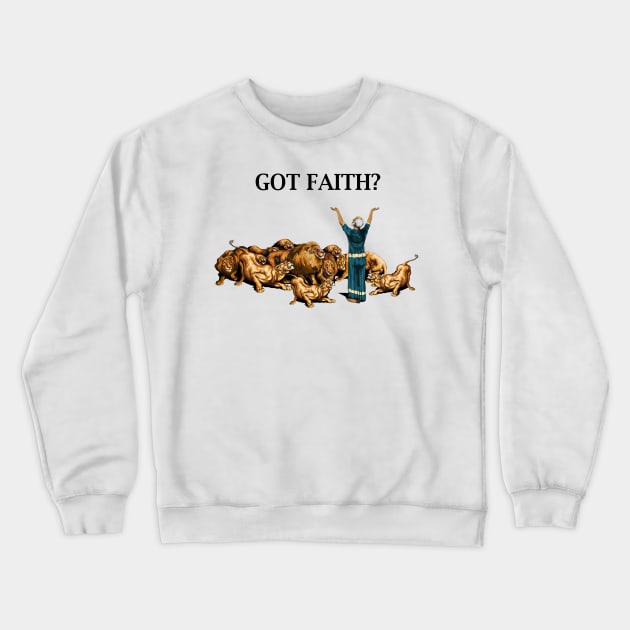 Got Faith? Crewneck Sweatshirt by CalledandChosenApparel